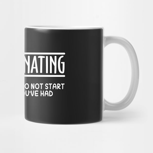 Procaffeinating Funny Coffee Addict Gift by KsuAnn